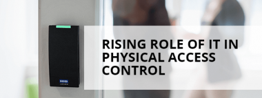 Rising Role of IT in Physical Access Control